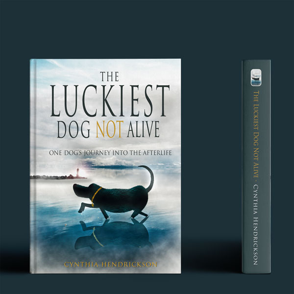 couverture du livre 'The luckiest dog not alive' de Cynthia Hendrickson / gagnant concours 99D